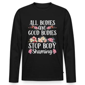 All Bodies Are Good Bodies End Body Shaming - Men's Premium Organic Long Sleeve Shirt - black - Front - Nico (187cm)