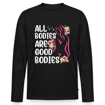 All Bodies Are Good Body Annoying Body Shaming - Men's Premium Organic Long Sleeve Shirt - black - Front - Nico (187cm)
