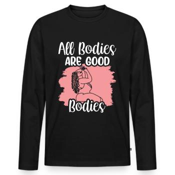 All bodies are good body body shaming annoying - Men's Premium Organic Long Sleeve Shirt - black - Front - Nico (187cm)
