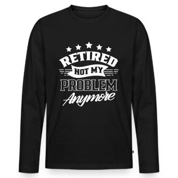 À la retraite, ce n’est plus mon problème Pension de retraite - T-shirt manches longues Premium bio Homme - noir - Devant - Nico (187cm)