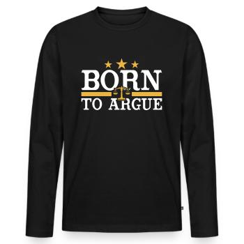 Born to argue argument lawyer - Men's Premium Organic Long Sleeve Shirt - black - Front - Nico (187cm)