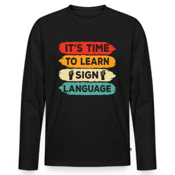 Es Ist Zeit Gebärdensprache Zu Lernen Gebärden - Männer Premium Bio Langarmshirt - Schwarz - Vorne - Nico (187cm)