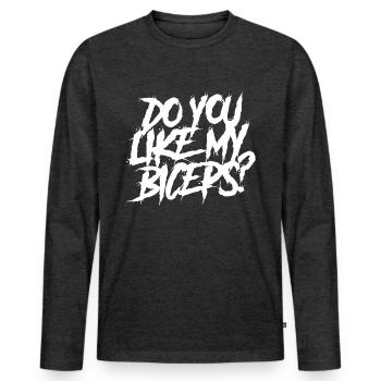 Magst Du Meinen Bizeps Curls Sprüche Muskeln - Männer Premium Bio Langarmshirt - Anthrazit meliert - Vorne - Nico (187cm)
