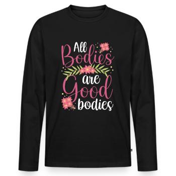 All bodies are good body annoying body shaming - Men's Premium Organic Long Sleeve Shirt - black - Front - Nico (187cm)