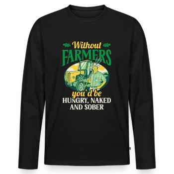 Sans les agriculteurs, vous seriez affamé, nu et sobre - T-shirt manches longues Premium bio Homme - noir - Devant - Nico (187cm)