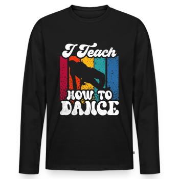 J’enseigne comment danser, professeur de danse, école de danse - T-shirt manches longues Premium bio Homme - noir - Devant - Nico (187cm)