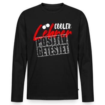 Cooler Lehrer positiv getestet Geschenk Lehrer - Männer Premium Bio Langarmshirt - Schwarz - Vorne - Nico (187cm)