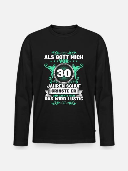 Als Gott mich vor 30 Jahren schuf - 30. Geburtstag - Männer Premium Bio Langarmshirt - Schwarz