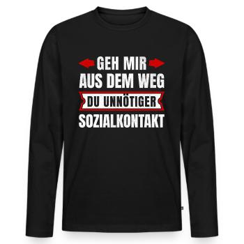 GEH MIR AUS DEM WEG DU UNNÖTIGER SOZIALKONTAKT - Männer Premium Bio Langarmshirt - Schwarz - Vorne - Nico (187cm)