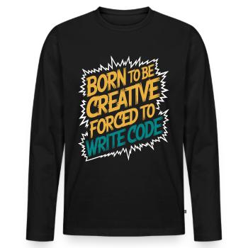 "Geboren, um kreativ zu sein, gezwungen, Code zu schreiben" Lustig - Männer Premium Bio Langarmshirt - Schwarz - Vorne - Nico (187cm)