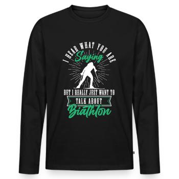 But I Really Just Want To Talk About Biathlon Ski - Männer Premium Bio Langarmshirt - Schwarz - Vorne - Nico (187cm)