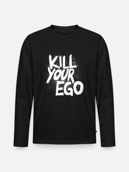 Kill your Ego - Men's Premium Organic Long Sleeve Shirt - black