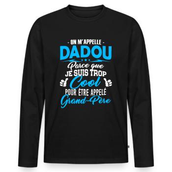 Dadou trop Cool Cadeau Fête des Grands-Pères - T-shirt manches longues Premium bio Homme - noir - Devant - Nico (187cm)