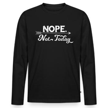 Nope. Not Today Full Of Sarcasms T-shirt Design - Men's Premium Organic Long Sleeve Shirt - black - Front - Nico (187cm)