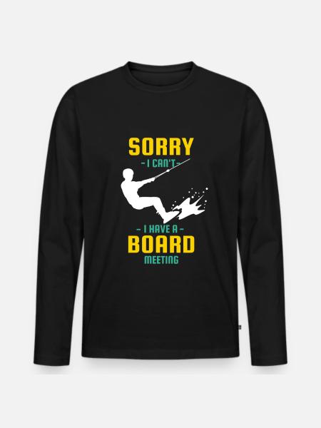 Tut mir leid, ich kann keinen Board Meeting Wakeboarder haben - Männer Premium Bio Langarmshirt - Schwarz