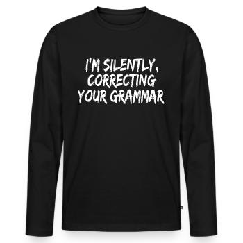 I'm Silently Correcting Your Grammar Full Of - Men's Premium Organic Long Sleeve Shirt - black - Front - Nico (187cm)