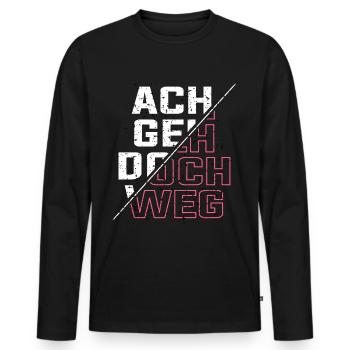 ach geh doch weg - Männer Premium Bio Langarmshirt - Schwarz - Vorne - Nico (187cm)