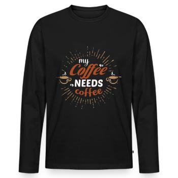 my coffee needs coffee- Kaffee geschenkidee - Männer Premium Bio Langarmshirt - Schwarz - Vorne - Nico (187cm)