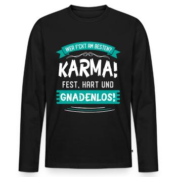 Wer fckt am besten KARMA Fest Hart und Gnadenlos - Männer Premium Bio Langarmshirt - Schwarz - Vorne - Nico (187cm)