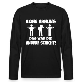 Keine Ahnung das war die andere Schicht - Männer Premium Bio Langarmshirt - Schwarz - Vorne - Nico (187cm)
