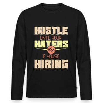 Hustle Haters Hiring Startup Founder - Men's Premium Organic Long Sleeve Shirt - black - Front - Nico (187cm)