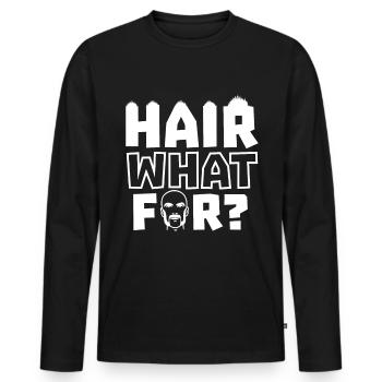 What Is It For Bald Head Humor - Men's Premium Organic Long Sleeve Shirt - black - Front - Nico (187cm)