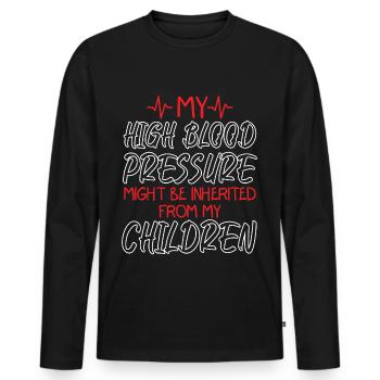 High Blood Pressure Might Be Inherited - Men's Premium Organic Long Sleeve Shirt - black - Front - Nico (187cm)