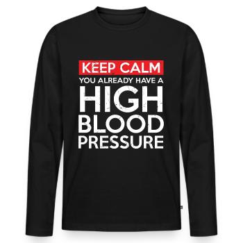 Keep Calm High Blood Pressure - Men's Premium Organic Long Sleeve Shirt - black - Front - Nico (187cm)