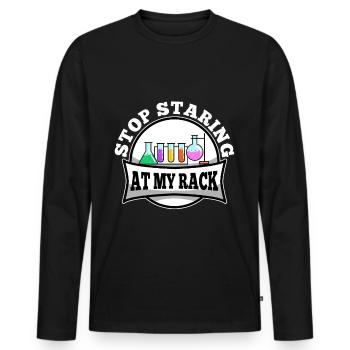 Stop Staring At My Rack - Men's Premium Organic Long Sleeve Shirt - black - Front - Nico (187cm)