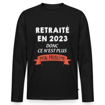 Retraité en 2023 Plus Mon Problème Cadeau Homme - T-shirt manches longues Premium bio Homme - noir - Devant - Nico (187cm)