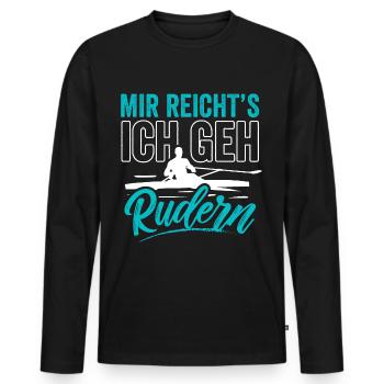 Mir reicht´s Ich geh Rudern - Männer Premium Bio Langarmshirt - Schwarz - Vorne - Nico (187cm)
