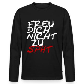 Freu dich nicht zu spät - Männer Premium Bio Langarmshirt - Schwarz - Vorne - Nico (187cm)