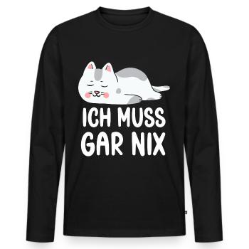 Ich Muss Gar Nichts lustige Katzen Sprüche - Männer Premium Bio Langarmshirt - Schwarz - Vorne - Nico (187cm)