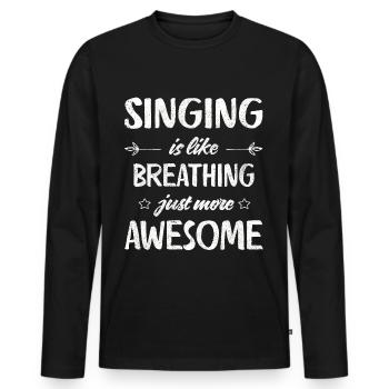 Singing is like breathing just more awesome Retro - Männer Premium Bio Langarmshirt - Schwarz - Vorne - Nico (187cm)