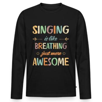 Singing is like breathing just more awesome! Retro - Männer Premium Bio Langarmshirt - Schwarz - Vorne - Nico (187cm)