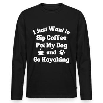 Sip coffee, pet my dog and kayak - Men's Premium Organic Long Sleeve Shirt - black - Front - Nico (187cm)