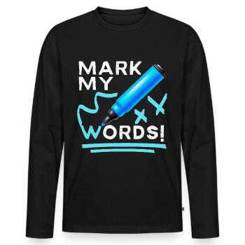 Mark-My-Words funny saying with felt-tip pen - Men's Premium Organic Long Sleeve Shirt - black - Front - Nico (187cm)