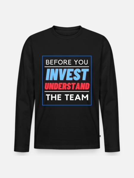 before you invest - Team - Men's Premium Organic Long Sleeve Shirt - black
