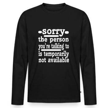 sorry lustiger Spruch - Männer Premium Bio Langarmshirt - Schwarz - Vorne - Nico (187cm)