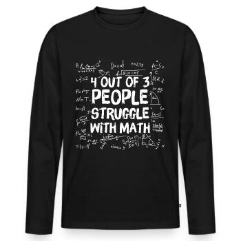 4 out of 3 people struggle with math - Men's Premium Organic Long Sleeve Shirt - black - Front - Nico (187cm)
