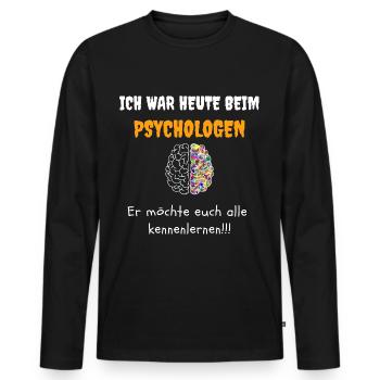 ICH WAR HEUTE BEIM PSYCHOLOGEN - Männer Premium Bio Langarmshirt - Schwarz - Vorne - Nico (187cm)