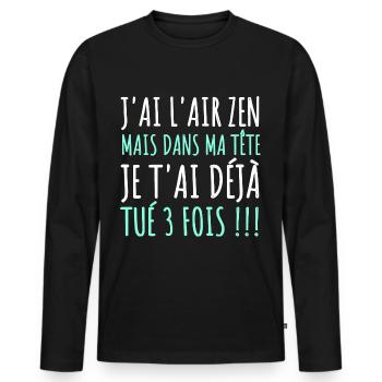 J'ai l' air zen humour phrase drôle cadeau homme - T-shirt manches longues Premium bio Homme - noir - Devant - Nico (187cm)