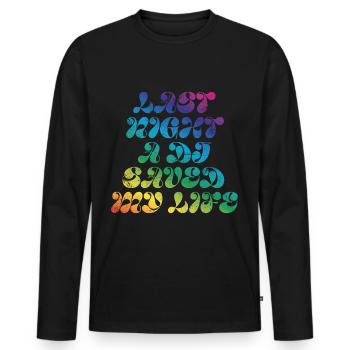 Last night a dj saved my life - Men's Premium Organic Long Sleeve Shirt - black - Front - Nico (187cm)