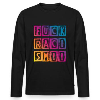 Fuck Anti Racisme - T-shirt manches longues Premium bio Homme - noir - Devant - Nico (187cm)