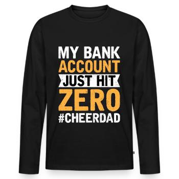 Cheer Dad Bank Account Zero - Men's Premium Organic Long Sleeve Shirt - black - Front - Nico (187cm)