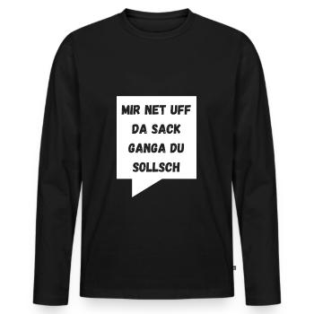 Auf da Sack ganga witziger Schwaben Spruch - Männer Premium Bio Langarmshirt - Schwarz - Vorne - Nico (187cm)