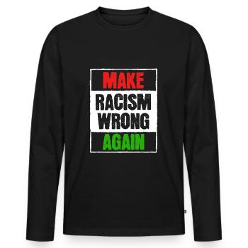 "Make Racism Wrong Again" T-shirt Design - Männer Premium Bio Langarmshirt - Schwarz - Vorne - Nico (187cm)