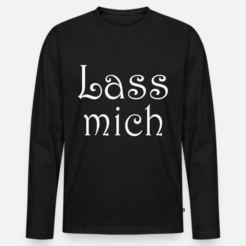 Lass mich - Männer Premium Bio Langarmshirt - Schwarz