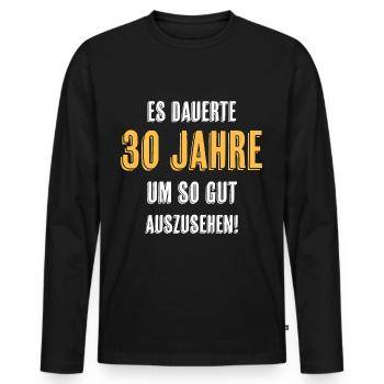 30. Geburtstag Witziger Spruch - Männer Premium Bio Langarmshirt - Schwarz - Vorne - Nico (187cm)