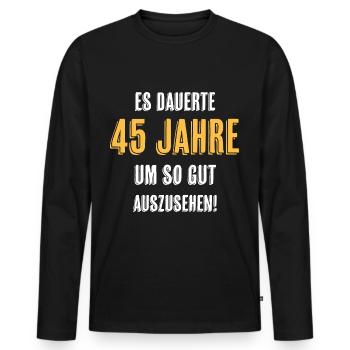 45. Geburtstag Lustiger Spruch - Männer Premium Bio Langarmshirt - Schwarz - Vorne - Nico (187cm)
